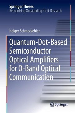Quantum-Dot-Based Semiconductor Optical Amplifiers for O-Band Optical Communication - Schmeckebier, Holger