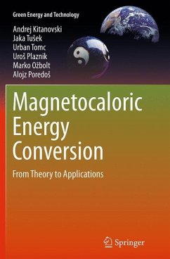 Magnetocaloric Energy Conversion - Kitanovski, Andrej;Tusek, Jaka;Tomc, Urban