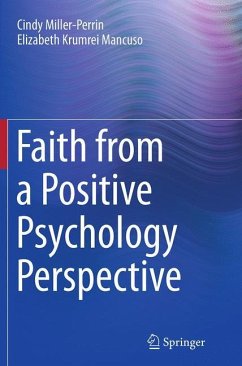 Faith from a Positive Psychology Perspective - Miller-Perrin, Cindy;Krumrei Mancuso, Elizabeth