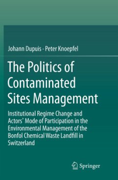 The Politics of Contaminated Sites Management - Dupuis, Johann;Knoepfel, Peter