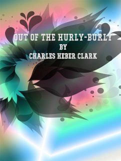 Out of the Hurly-Burly (eBook, ePUB) - Heber Clark, Charles