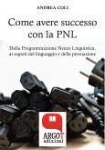 Come avere successo attraverso la comunicazione (eBook, ePUB)