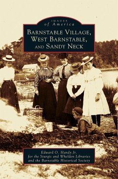 Barnstable Village, West Barnstable and Sandy Neck - Handy, Edward O.; Handy Jr, Edward O.; Barnstable Historical Society