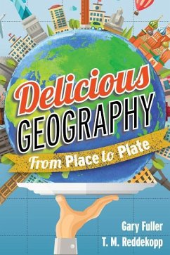 Delicious Geography - Fuller, Gary; Reddekopp, T M