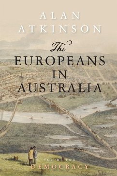 The Europeans in Australia - Atkinson, Alan