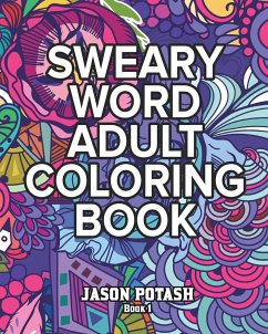 Sweary Word Adult Coloring Book - Vol. 1 - Potash, Jason