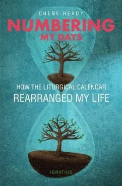 Numbering My Days: How the Liturgical Calendar Rearranged My Life - Heady, Chene