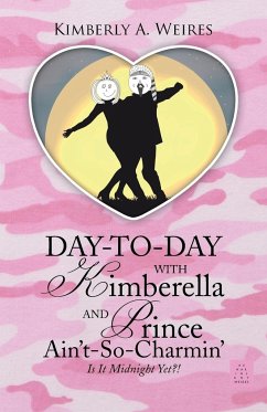 Day-to-Day With Kimberella and Prince Ain't-So-Charmin'