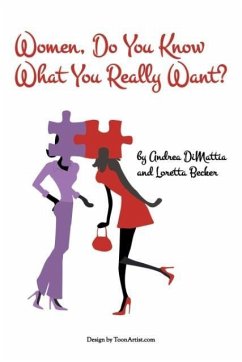 Women, Do You Know What You Really Want? - Dimattia, Andrea; Becker, Loretta