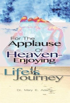 For the Applause of Heaven - Adams, Mary E.