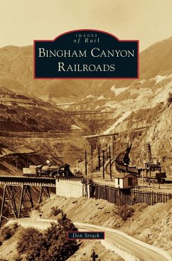 Bingham Canyon Railroads - Strack, Don