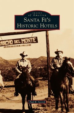 Santa Fe's Historic Hotels - Secord, Paul R.