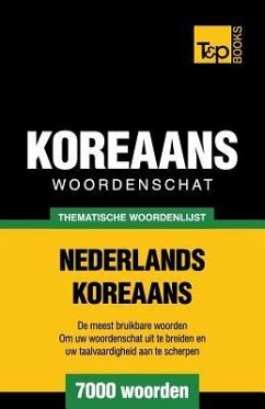 Thematische woordenschat Nederlands-Koreaans - 7000 woorden - Taranov, Andrey
