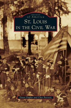 St. Louis in the Civil War - Dupler, Dawn; Petrovic, Cher