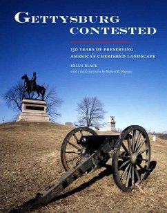 Gettysburg Contested: 150 Years of Preserving America's Cherished Landscapes - Black, Brian