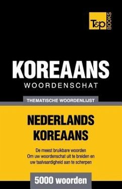 Thematische woordenschat Nederlands-Koreaans - 5000 woorden - Taranov, Andrey