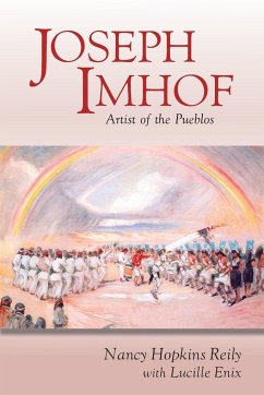 Joseph Imhof, Artist of the Pueblos (Softcover) - Reily, Nancy Hopkins; Enix, Lucille