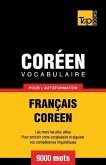 Vocabulaire Français-Coréen pour l'autoformation - 9000 mots