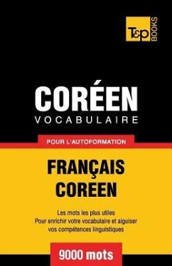 Vocabulaire Français-Coréen pour l'autoformation - 9000 mots - Taranov, Andrey