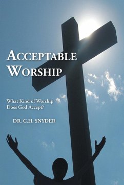 Acceptable Worship - Snyder, C. H.