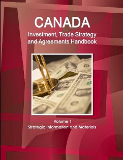 Cover Canada Investment, Trade Strategy and Agreements Handbook Volume 1 Strategic Information and Materials