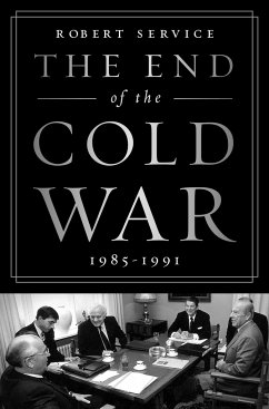 The End of the Cold War: 1985-1991 - Service, Robert