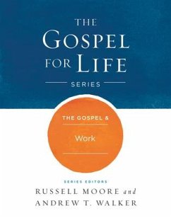 The Gospel & Work - Moore, Russell D; Walker, Andrew T