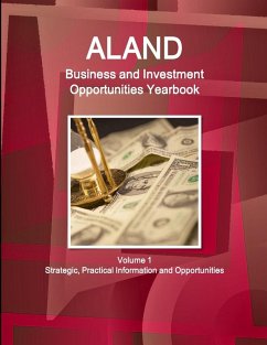 Aland Business and Investment Opportunities Yearbook Volume 1 Strategic, Practical Information and Opportunities - Ibp, Inc.