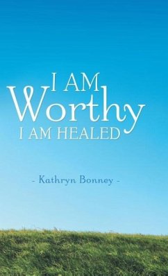 I AM Worthy - Bonney, Kathryn