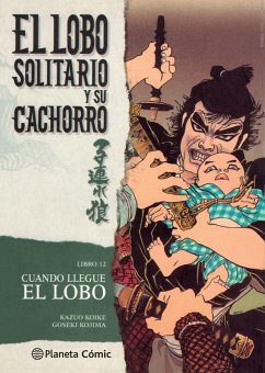 Lobo solitario y su cachorro 12, Cuando llegue el lobo - Koike, Kazuo