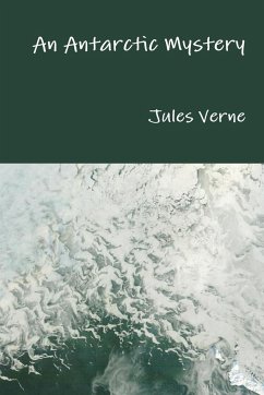 An Antarctic Mystery - Verne, Jules