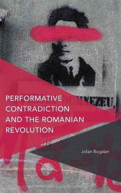 Performative Contradiction and the Romanian Revolution - Bogdan, Jolan