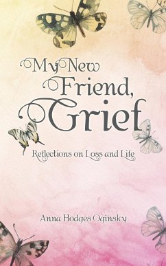 My New Friend, Grief - Oginsky, Anna Hodges