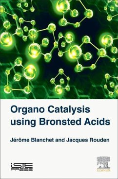 Organo Catalysis Using Bronsted Acids - Blanchet, Jerome; Rouden, Jacques