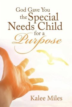 God Gave You the Special Needs Child for a Purpose - Miles, Kalee