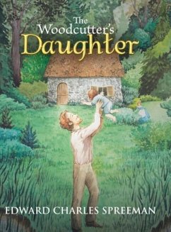 The Woodcutter's Daughter - Spreeman, Edward Charles