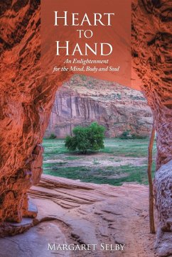 Heart to Hand: An Enlightenment for the Mind, Body and Soul - Selby, Margaret