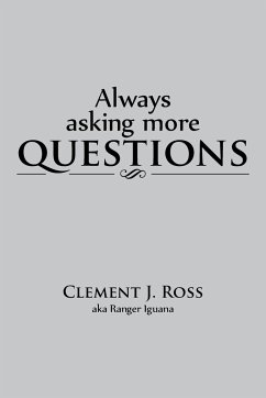 Always Asking More Questions - Ross, Clement J.