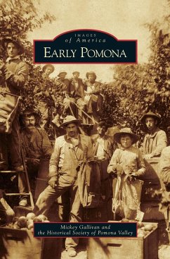 Early Pomona - Gallivan, Mickey; Historical Society of Pomona Valley