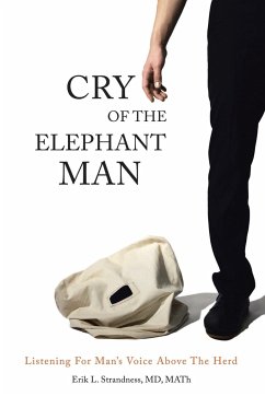 Cry of the Elephant Man - Strandness MD MATh, Erik L.