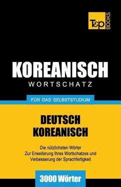 Wortschatz Deutsch-Koreanisch für das Selbststudium - 3000 Wörter - Taranov, Andrey