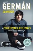 #Chupaelperro - Y Uno Que Otro Consejo Para Que No Te Pase Lo Que a Un Amigo / # Chupaelperro - And Some Other Advice, So That the Same Thing Doesn't