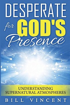 Desperate for God's Presence - Vincent, Bill