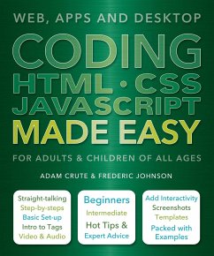 Coding HTML CSS JavaScript Made Easy: Web, Apps and Desktop - Crute, Adam; Johnson, Frederic