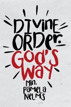 Divine Order. God's Way - Nelms, Min. Pamela