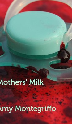 Mothers' Milk - Montegriffo, Amy