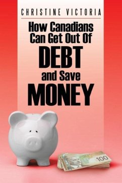 How Canadians Can Get Out of Debt and Save Money - Victoria, Christine
