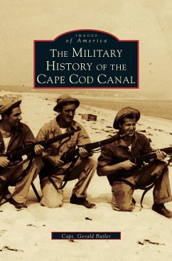 Military History of Cape Cod Canal - Butler, Gerald; Butler, Capt Gerald