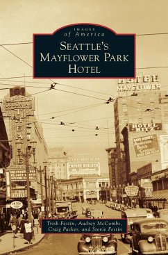 Seattle's Mayflower Park Hotel - Festin, Trish; McCombs, Audrey; Packer, Craig