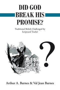 Did God Break His Promise? - Barnes, Arthur A.; Barnes, Val Jean